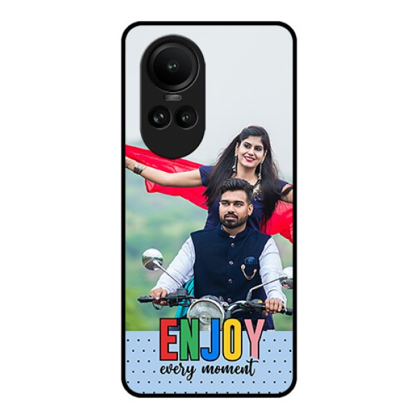 Oppo Reno 10 Pro 5G Photo Printing on Glass Case - Enjoy Every Moment Design
