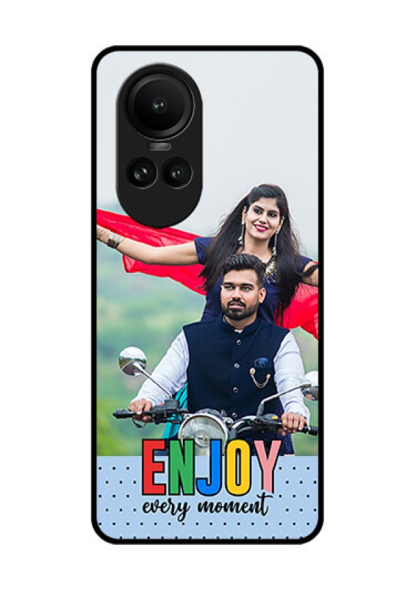 Oppo Reno 10 Pro 5G Photo Printing on Glass Case - Enjoy Every Moment Design