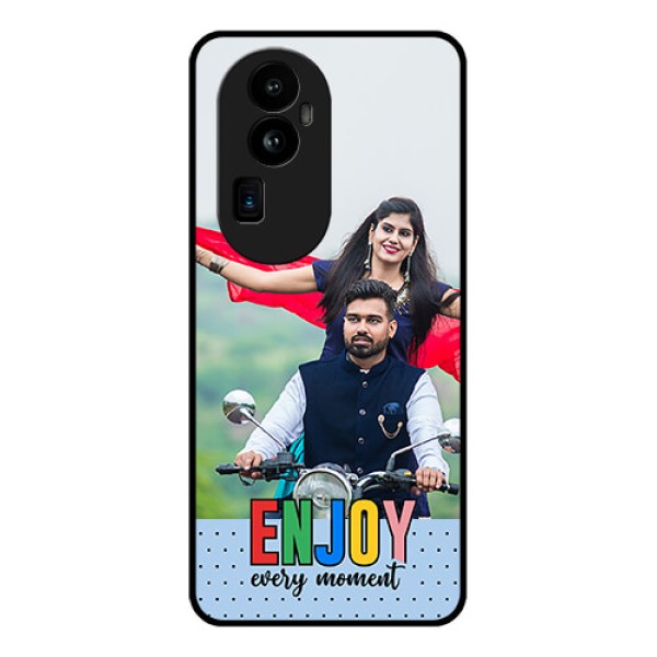 Oppo Reno 10 Pro Plus 5G Photo Printing on Glass Case - Enjoy Every Moment Design