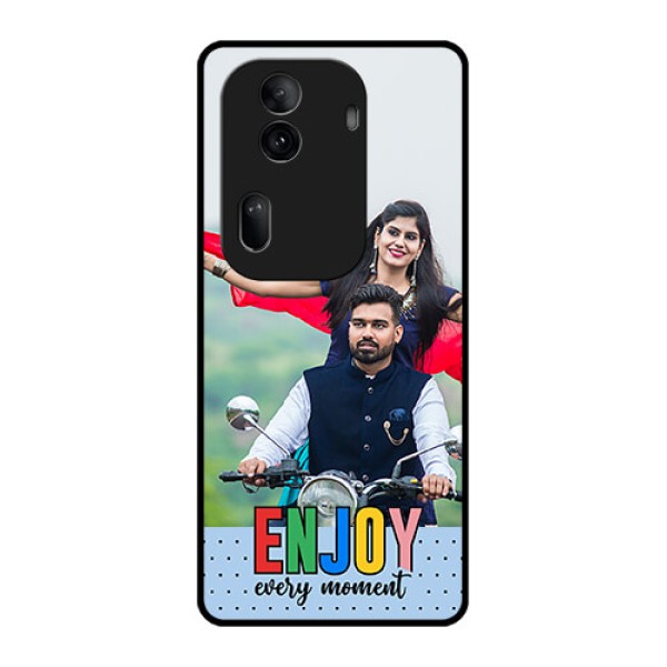 Oppo Reno 11 Pro 5G Custom Glass Phone Case - Enjoy Every Moment Design