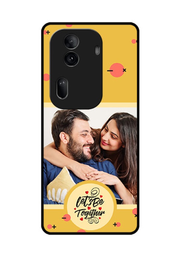 Oppo Reno 11 Pro 5G Custom Glass Phone Case - Lets Be Together Design