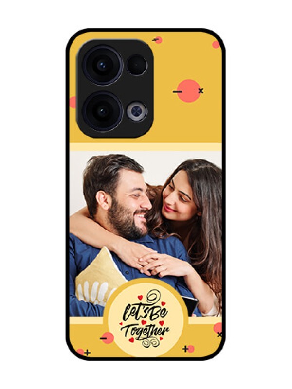 Custom Reno 13 5G Custom Glass Phone Case - Lets Be Together Design