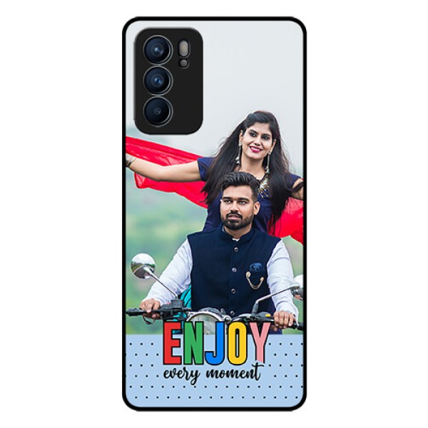 Oppo Reno 6 5G Photo Printing on Glass Case - Enjoy Every Moment Design