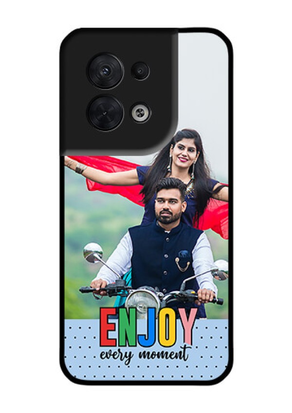 Oppo Reno 8 5G Photo Printing on Glass Case - Enjoy Every Moment Design
