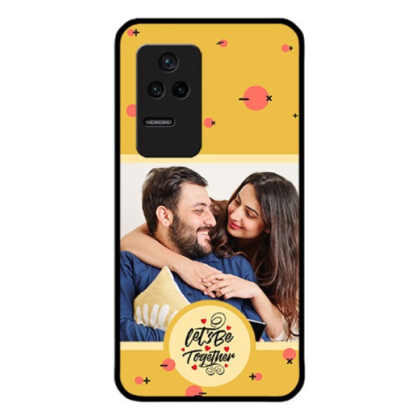 Poco F4 5G Photo Printing on Glass Case - Lets be Together Design