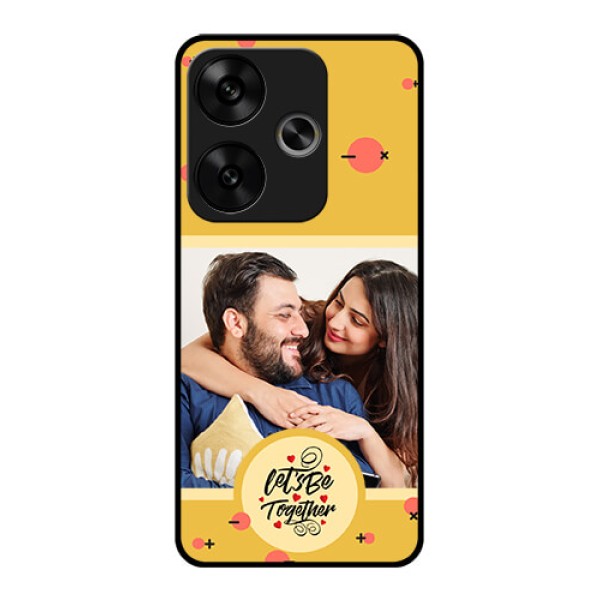 Poco F6 5G Custom Glass Phone CaseLets Be Together Design Poco F6 5G Custom Glass Phone CaseLets Be Together Design