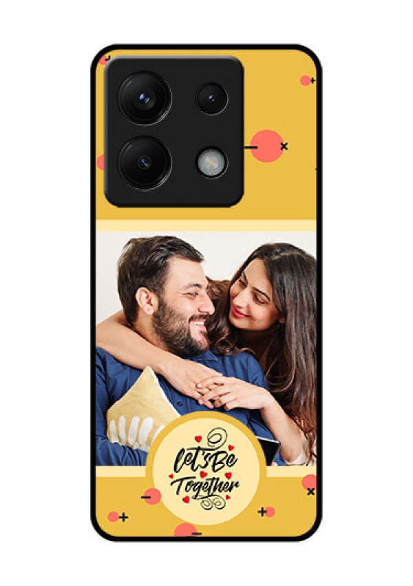 Poco X6 5G Custom Glass Phone Case - Lets Be Together Design