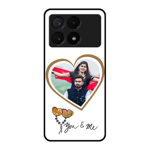 Poco X6 Pro 5G Custom Glass Phone Case - You & Me Design