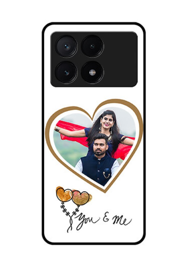 Poco X6 Pro 5G Custom Glass Phone Case - You & Me Design