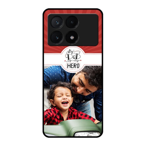 Poco X6 Pro 5G Custom Glass Phone Case - My Dad Hero Design
