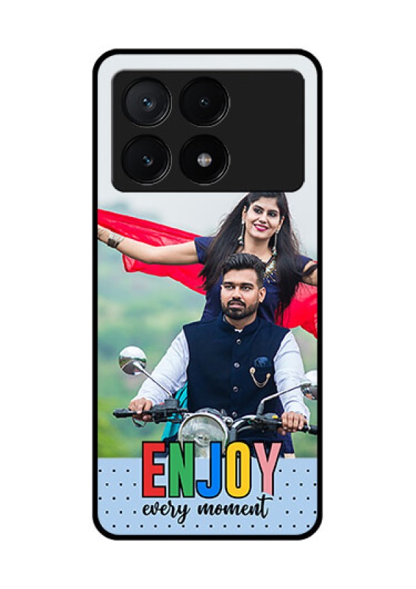 Poco X6 Pro 5G Custom Glass Phone Case - Enjoy Every Moment Design