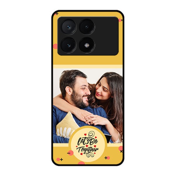 Poco X6 Pro 5G Custom Glass Phone Case - Lets Be Together Design Poco X6 Pro 5G Custom Glass Phone Case - Lets Be Together Design