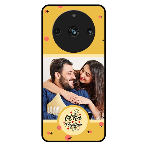 Realme 11 Pro Plus 5G Photo Printing on Glass Case - Lets be Together Design Realme 11 Pro Plus 5G Photo Printing on Glass Case - Lets be Together Design