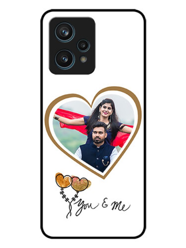 Custom Realme 9 4G Custom Glass Mobile Case - You & Me Design