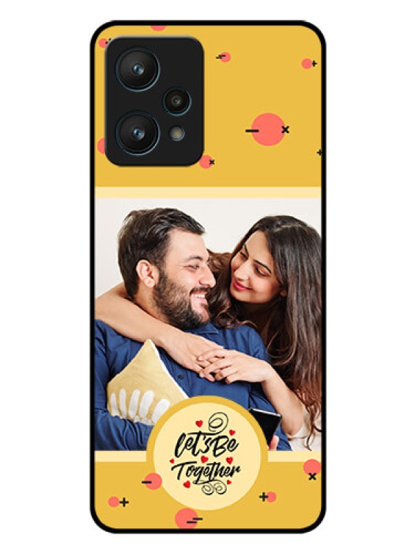Custom Realme 9 Pro 5G Photo Printing on Glass Case - Lets be Together Design