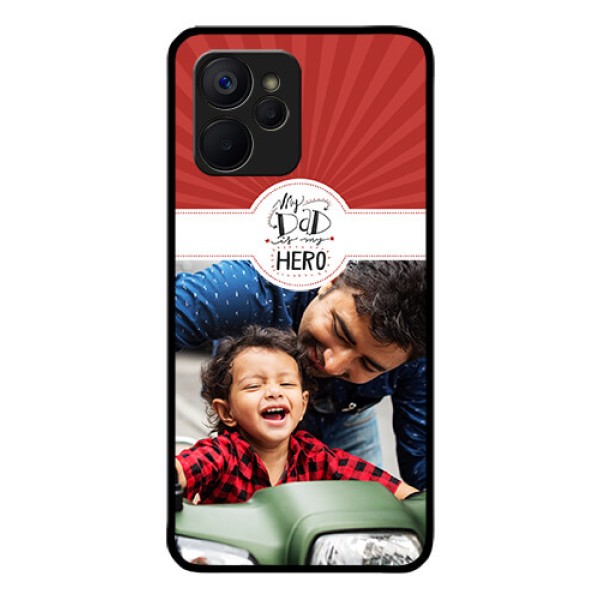 Realme 9i 5G Photo Printing on Glass Case - My Dad Hero Design