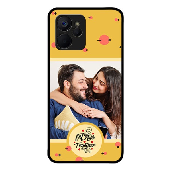 Realme 9i 5G Photo Printing on Glass Case - Lets be Together Design Realme 9i 5G Photo Printing on Glass Case - Lets be Together Design