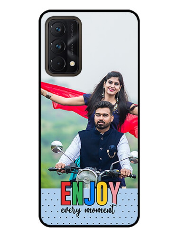 Custom Realme Gt Master Edition Photo Printing on Glass Case - Enjoy Every Moment Design