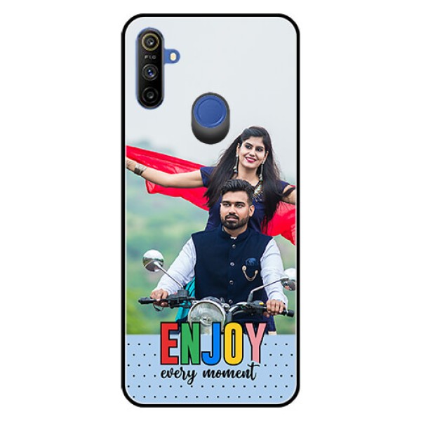 Narzo 10A Photo Printing on Glass Case - Enjoy Every Moment Design Narzo 10A Photo Printing on Glass Case - Enjoy Every Moment Design