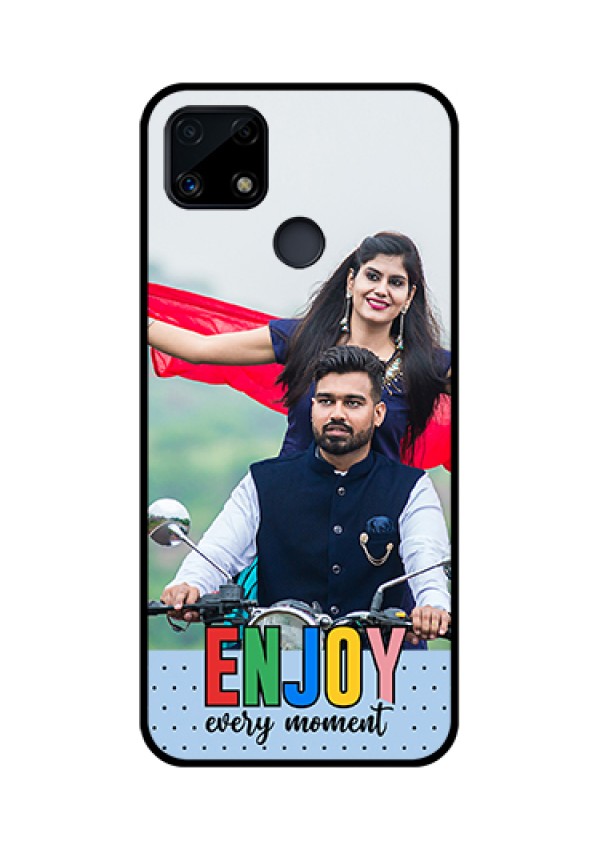 Narzo 20 Photo Printing on Glass Case - Enjoy Every Moment Design