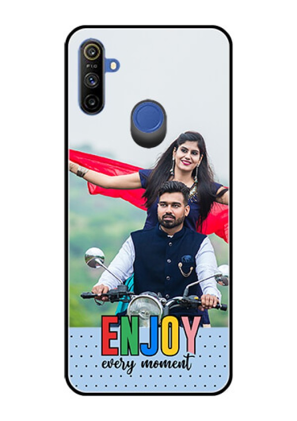 Narzo 20A Photo Printing on Glass Case - Enjoy Every Moment Design