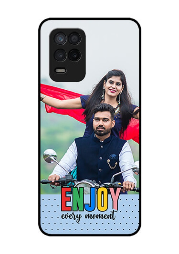 Narzo 30 5G Photo Printing on Glass Case - Enjoy Every Moment Design