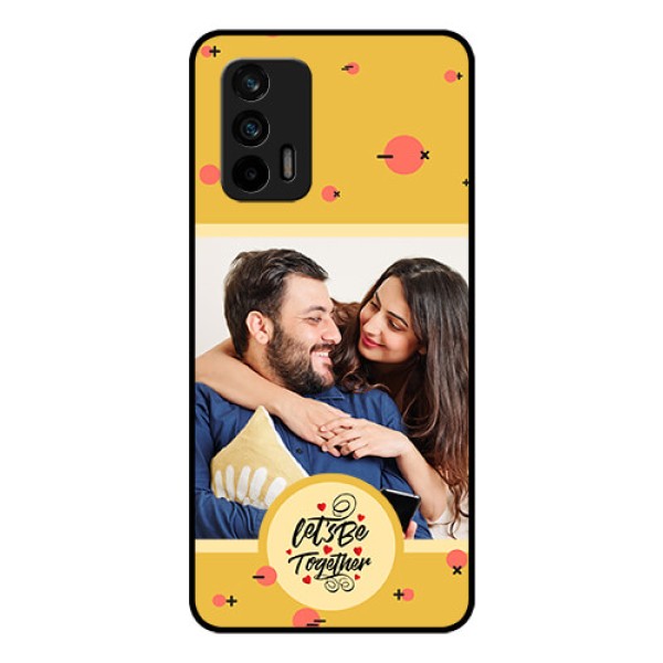 Realme X7 Max 5G Photo Printing on Glass Case - Lets be Together Design Realme X7 Max 5G Photo Printing on Glass Case - Lets be Together Design