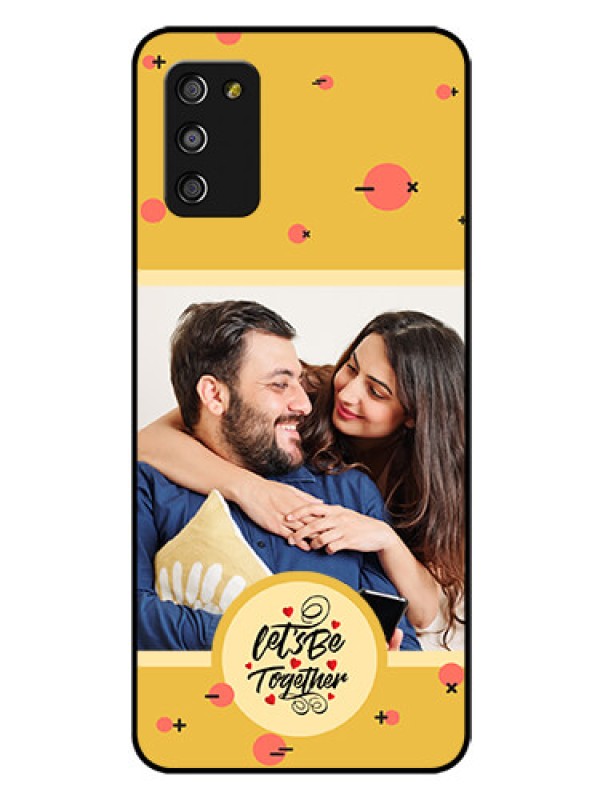 Custom Galaxy A03s Photo Printing on Glass Case - Lets be Together Design