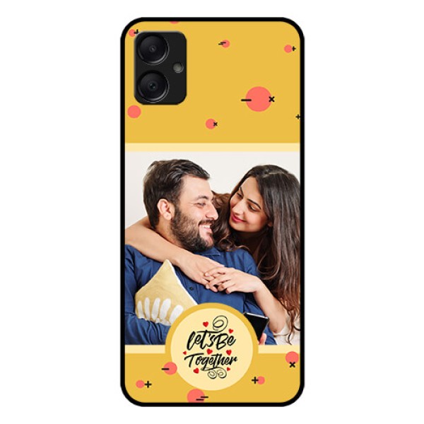 Galaxy A05 Custom Glass Phone Case - Lets Be Together Design