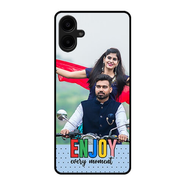 Samsung Galaxy A06 Custom Glass Phone CaseEnjoy Every Moment Design Samsung Galaxy A06 Custom Glass Phone CaseEnjoy Every Moment Design