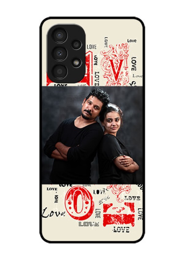 Galaxy A13 Photo Printing on Glass Case - Trendy Love Design Case
