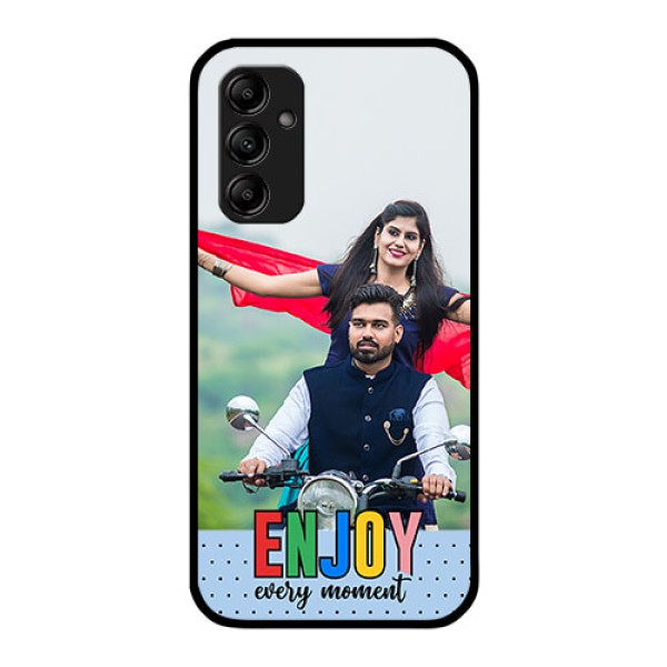 Galaxy A14 Photo Printing on Glass Case - Enjoy Every Moment Design