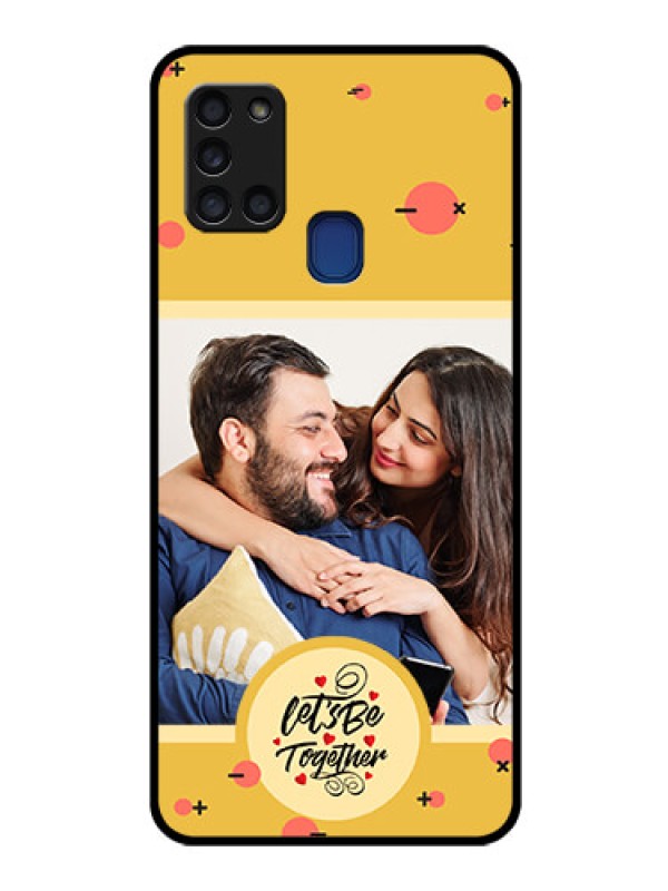 Custom Galaxy A21s Photo Printing on Glass Case - Lets be Together Design