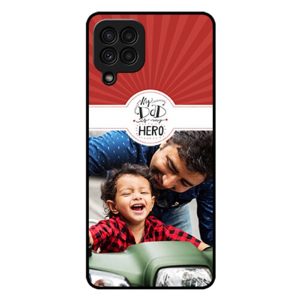 Galaxy A22 4G Photo Printing on Glass Case  - My Dad Hero Design