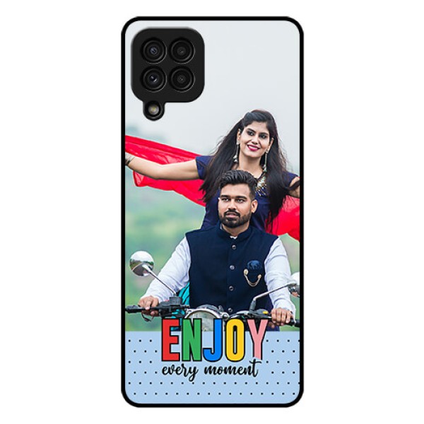 Galaxy A22 4G Photo Printing on Glass Case - Enjoy Every Moment Design