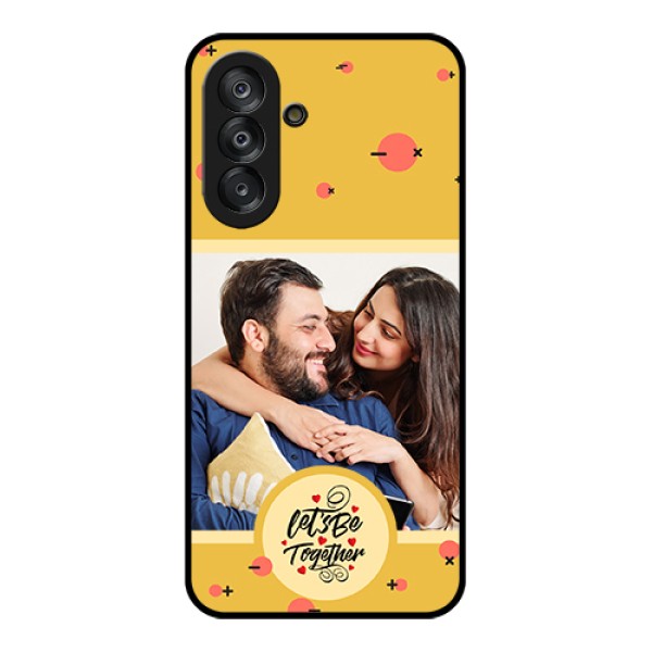 Galaxy A26 5G Custom Glass Phone Case - Lets Be Together Design