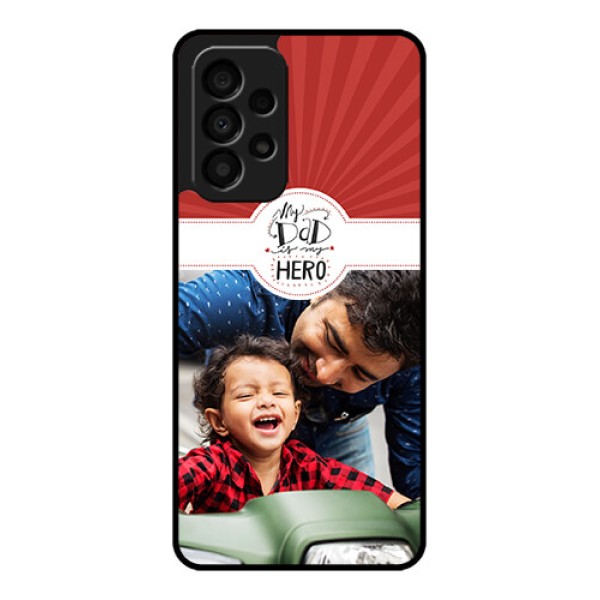 Galaxy A33 5G Photo Printing on Glass Case - My Dad Hero Design