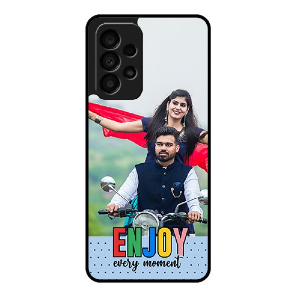 Galaxy A33 5G Photo Printing on Glass Case - Enjoy Every Moment Design