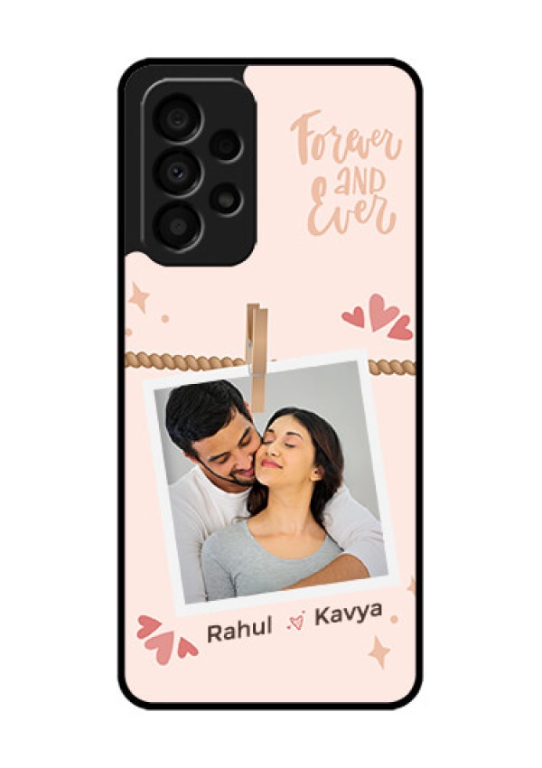Galaxy A33 5G Custom Glass Phone Case - Forever and ever love Design