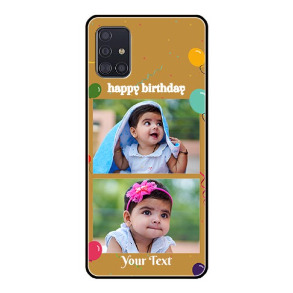 Galaxy A51 Personalized Glass Phone Case  - Image Holder with Birthday Celebrations Design