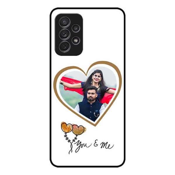 Galaxy A52 Custom Glass Mobile Case - You & Me Design