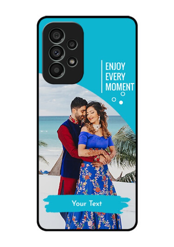 Galaxy A73 5G Custom Glass Mobile Case - Happy Moment Design