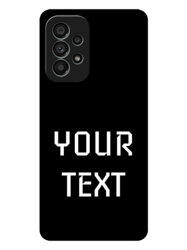 Custom Galaxy A73 5G Your Name on Glass Phone Case