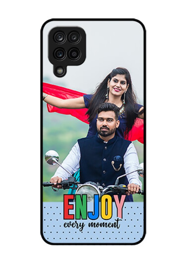 Galaxy F12 Photo Printing on Glass Case - Enjoy Every Moment Design