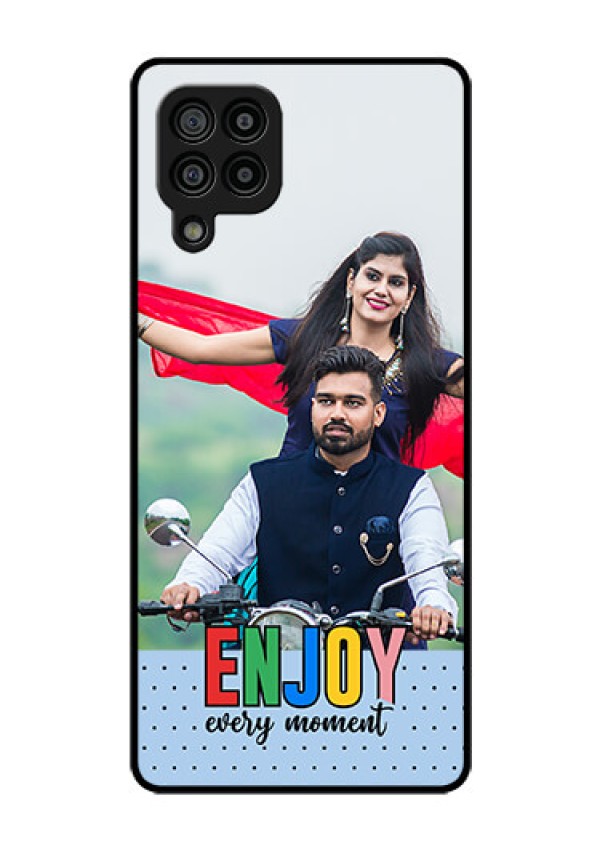 Galaxy F22 Photo Printing on Glass Case - Enjoy Every Moment Design