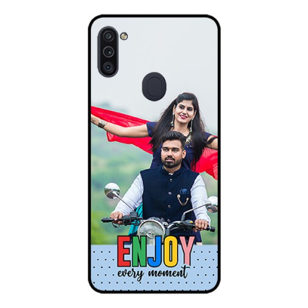 Galaxy M11 Photo Printing on Glass Case - Enjoy Every Moment Design