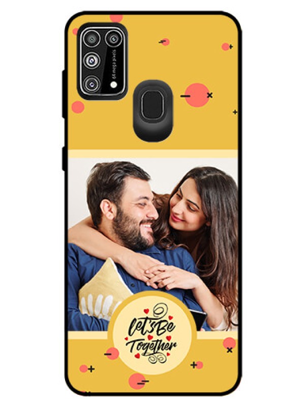 Custom Galaxy M31 Prime Edition Photo Printing on Glass Case - Lets be Together Design