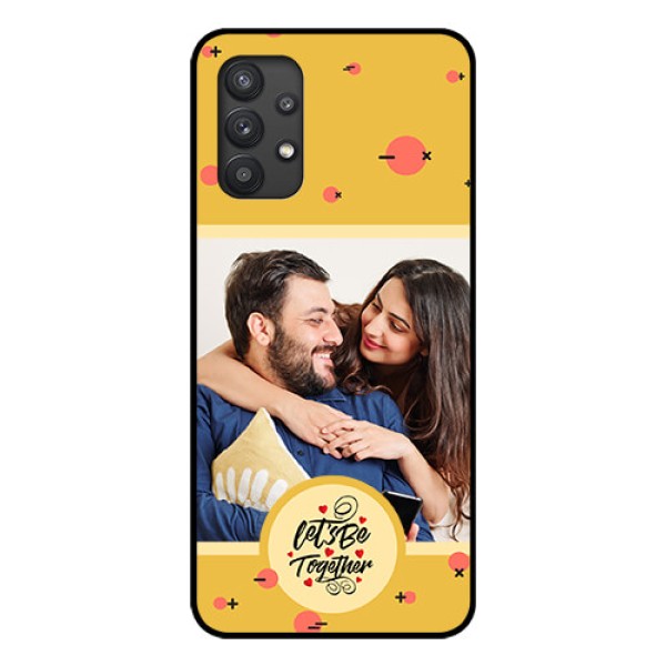 Galaxy M32 5G Photo Printing on Glass Case - Lets be Together Design