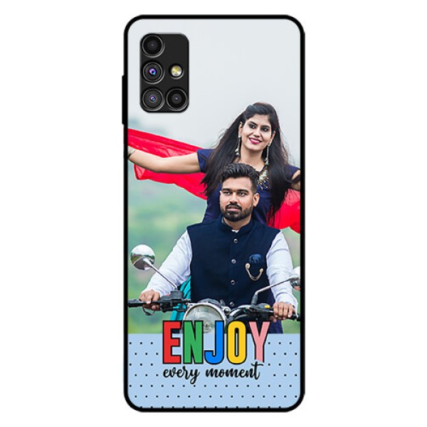 Galaxy M51 Photo Printing on Glass Case - Enjoy Every Moment Design Galaxy M51 Photo Printing on Glass Case - Enjoy Every Moment Design