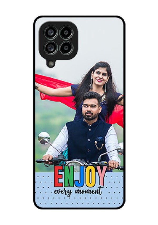 Galaxy M53 5G Photo Printing on Glass Case - Enjoy Every Moment Design